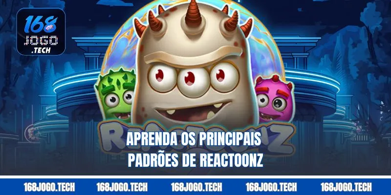 Aprenda os principais padrões de Reactoonz