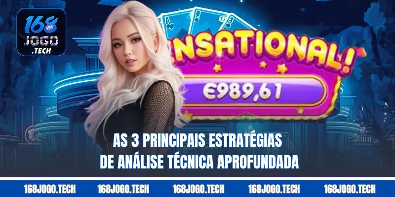 As 3 principais estratégias de análise técnica aprofundada