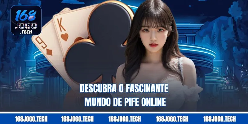 Descubra o fascinante mundo de Pife online