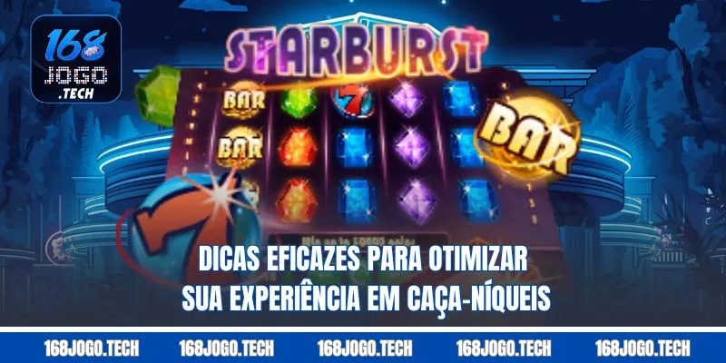 Dicas eficazes para otimizar sua experiência em caça-níqueis