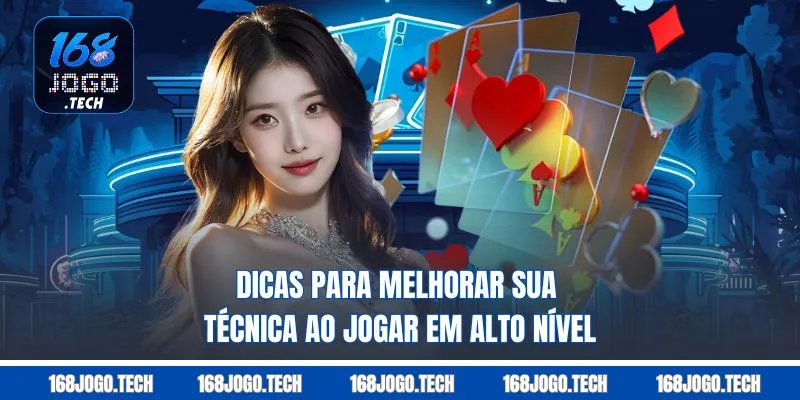 Dicas para melhorar sua técnica ao jogar em alto nível