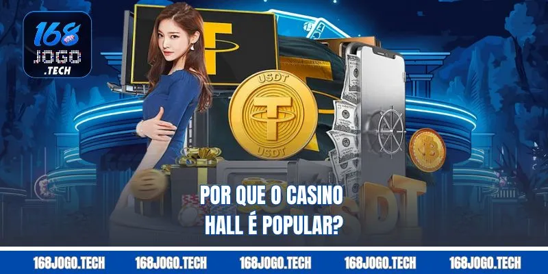 Por que o Casino Hall é popular?