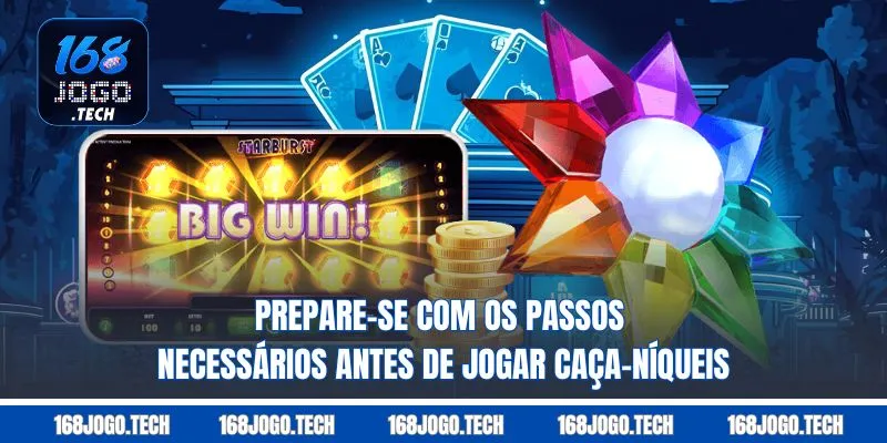 Prepare-se com os passos necessários antes de jogar caça-níqueis