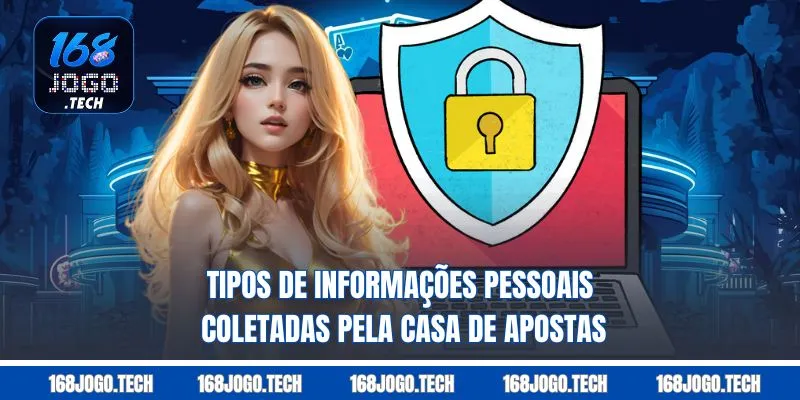 Tipos de informações pessoais coletadas pela casa de apostas