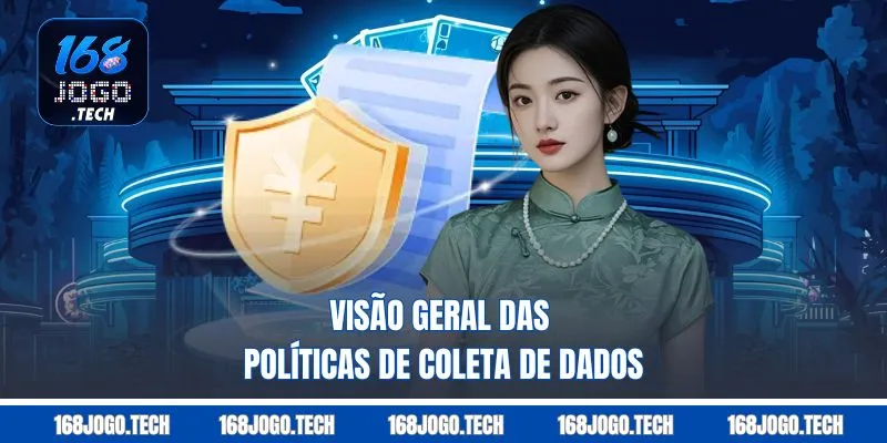 Visão geral das políticas de coleta de dados