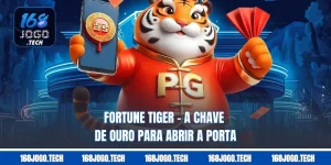 Fortune Tiger - A Chave de Ouro para Abrir a Porta
