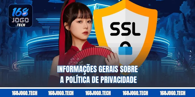 Informações gerais sobre a política de Privacidade 