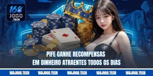 Pife Ganhe recompensas em dinheiro atraentes todos os dias