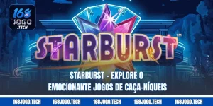 Starburst – Explore o emocionante jogos de caça-níqueis